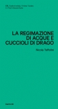 3 / Friuli Venezia Giulia. La regimazione di acque e cuccioli di drago