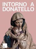 Intorno a Donatello. I rilievi mariani del primo Quattrocento fiorentino nella c