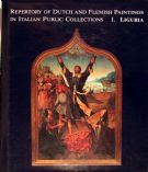 Repertory of Dutch and Flemish Paintings in Italian Public Collections. Vol. I. Liguria