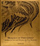 Mosaics of friendship : studies in Art and History for Eve Borsook