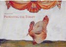 Presenting the Turkey
